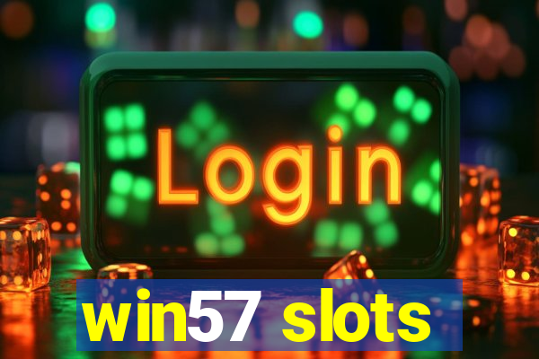 win57 slots